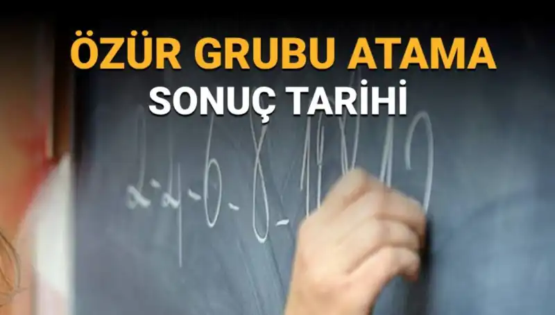 Özür Grubu Atama Sonuçları Ne Zaman Açıklanacak? İşte Tüm Detaylar