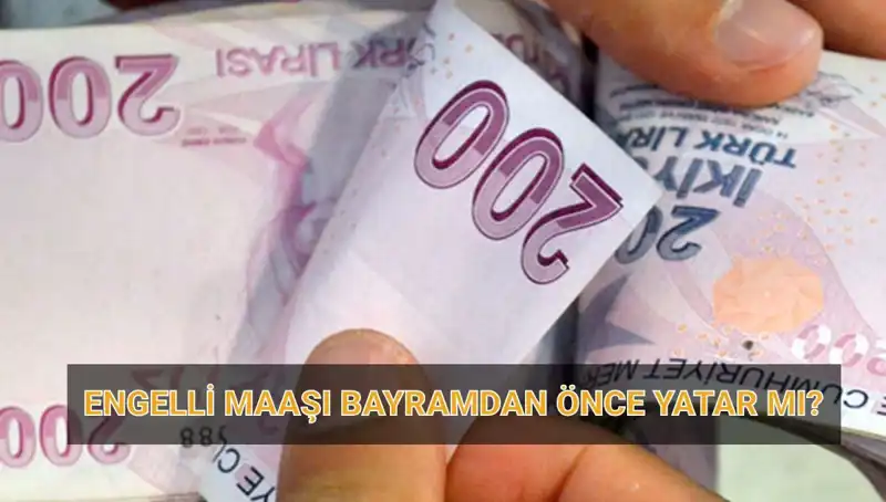 Engelli Maaşı Bayram Öncesi Yatacak mı? Nisan 2025 Tarihleri Gündemde!