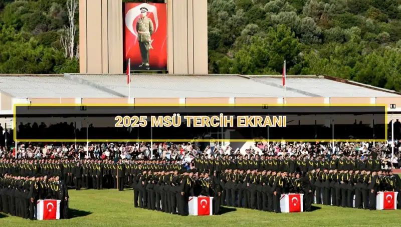 2025 Milli Savunma Üniversitesi Tercih Süreci: Son Tarih ve Detaylar!
