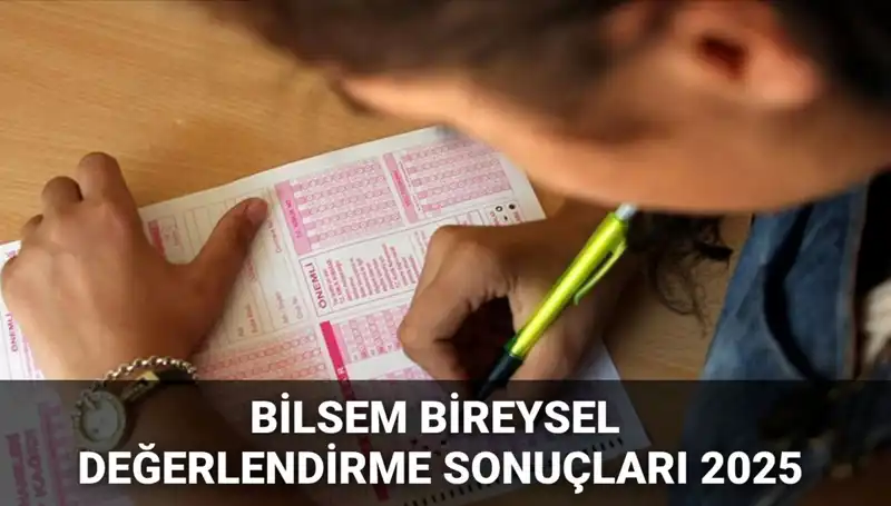 BİLSEM 2025 Bireysel Değerlendirme Sonuçları Açıklandı! Kayıt Hakkı Kazananlar Belli Oldu