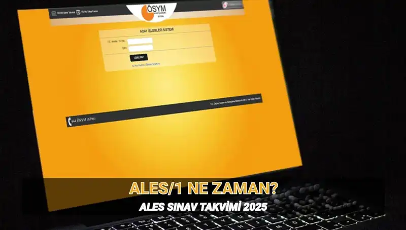 ALES/1 Sınav Tarihleri ve Süreleri: 2025 Takvimine Göz Atın!