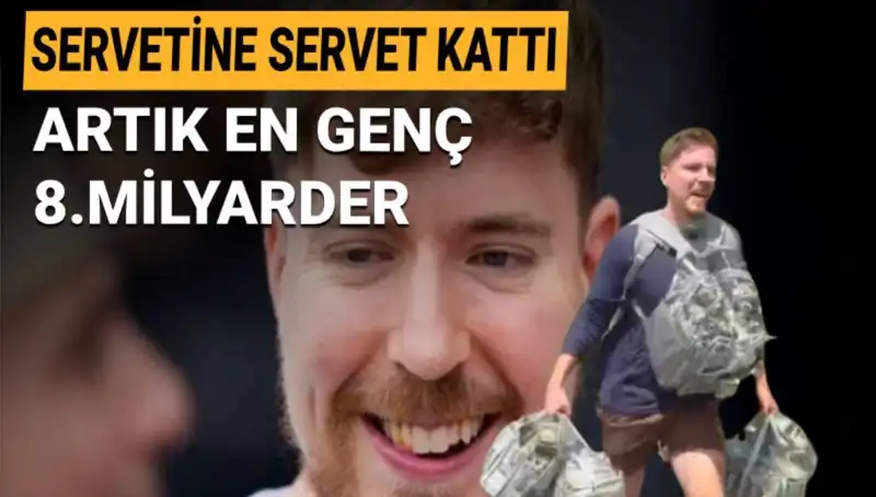 Youtuber MrBeast, 1 Milyar Dolar Serveti ile En Genç 8. Milyarder Oldu!