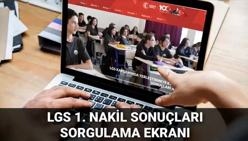 LGS Nakil Sonuçları Açıklandı: 1. Nakil Sorgulama ve 2. Nakil Süreci Hakkında Tüm Bilgiler