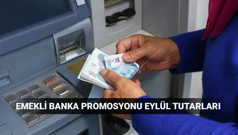 Eylül 2023 Emekli Banka Promosyon Tutarları: En Yüksek Ödemeyi Yapan Bankalar