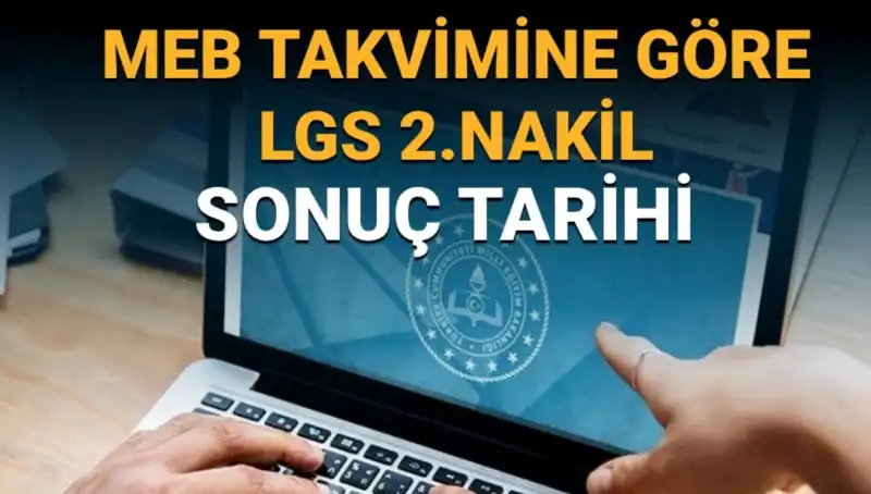 LGS İkinci Nakil Süreci: Tercih Sonuçları ve Tarihler Hakkında Her Şey